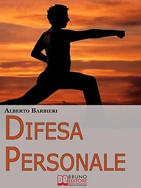 Difesa Personale. Affrontare Psicologicamente l'Avversario e Reagire Adeguatamente. (Ebook Italiano - Anteprima Gratis): Affrontare Psicologicamente l'Avversario e Reagire Adeguatamente