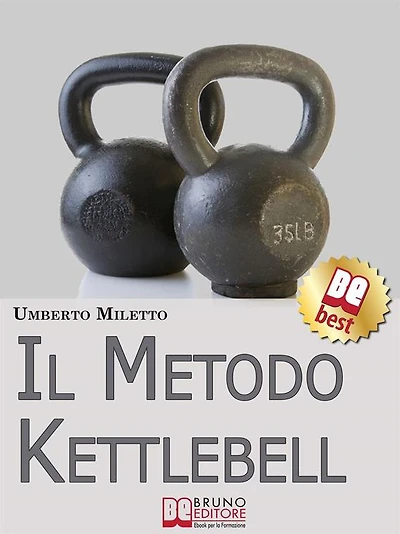 Il Metodo Kettlebell. Come Dimagrire in Modo Rivoluzionario. (Ebook Italiano - Anteprima Gratis): Come Dimagrire in Modo Rivoluzionario