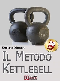 Il Metodo Kettlebell. Come Dimagrire in Modo Rivoluzionario. (Ebook Italiano - Anteprima Gratis): Come Dimagrire in Modo Rivoluzionario