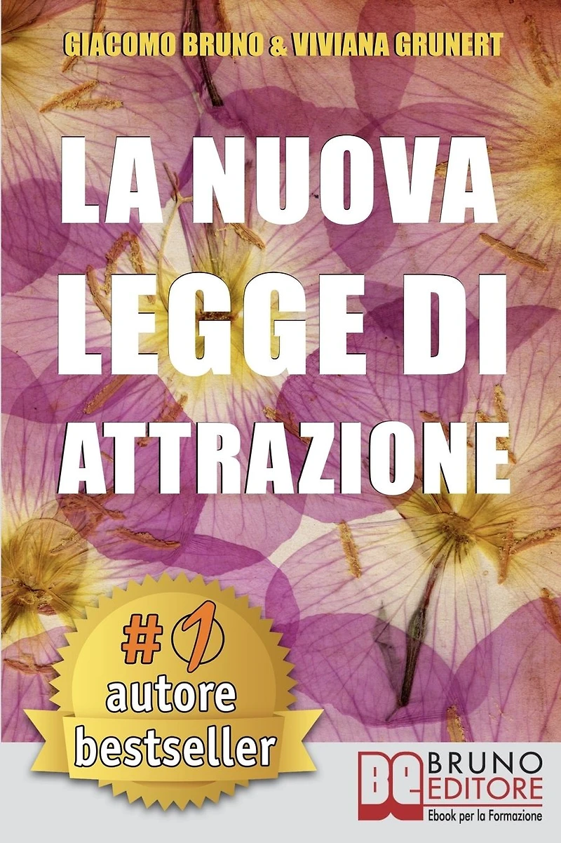 LA NUOVA LEGGE DI ATTRAZIONE. Come Mettere in Pratica la Legge di Attrazione e Trasformare i Tuoi Sogni in Obiettivi Concreti e Realizzabili: Legge dell'Attrazione in Pratica. Strumenti e Guida Step by Step.