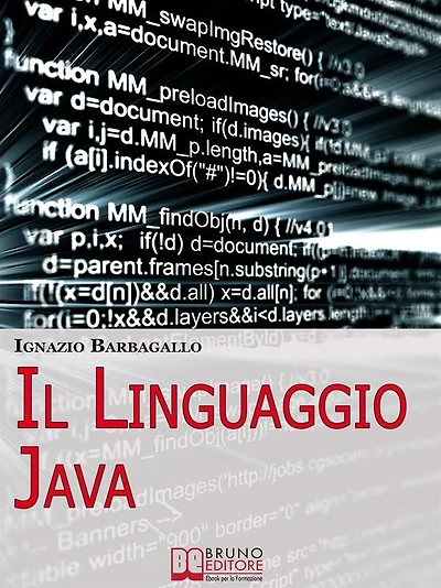 Il linguaggio Java. Elementi di Programmazione Moderna e Java per il Tuo Sito E-Commerce. (Ebook Italiano - Anteprima Gratis): Elementi di Programmazione Moderna e Java per il Tuo Sito E-Commerce