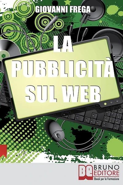 La Pubblicità sul Web. Manuale sull'Analisi Linguistica della Pubblicità nei Banner. (Ebook Italiano - Anteprima Gratis): Manuale sull'Analisi Linguistica della Pubblicità nei Banner