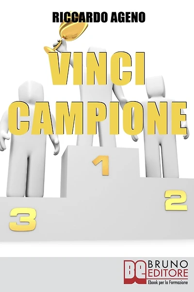 Vinci Campione. Sfrutta la PNL per diventare un Coach Sportivo vincente. (Ebook Italiano - Anteprima Gratis): Sfrutta la PNL per diventare un Coach Sportivo vincente!