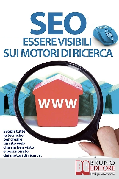 Seo. Essere Visibili sui Motori di Ricerca. (Ebook Italiano - Anteprima Gratis): Essere Visibili sui Motori di Ricerca