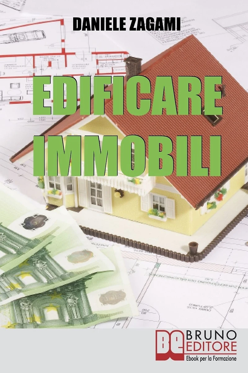 Edificare Immobili. Come Guadagnare Costruendo, Ristrutturando e Commerciando Immobili. (Ebook Italiano - Anteprima Gratis): Come Guadagnare Costruendo, Ristrutturando e Commerciando Immobili