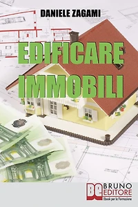 Edificare Immobili. Come Guadagnare Costruendo, Ristrutturando e Commerciando Immobili. (Ebook Italiano - Anteprima Gratis): Come Guadagnare Costruendo, Ristrutturando e Commerciando Immobili