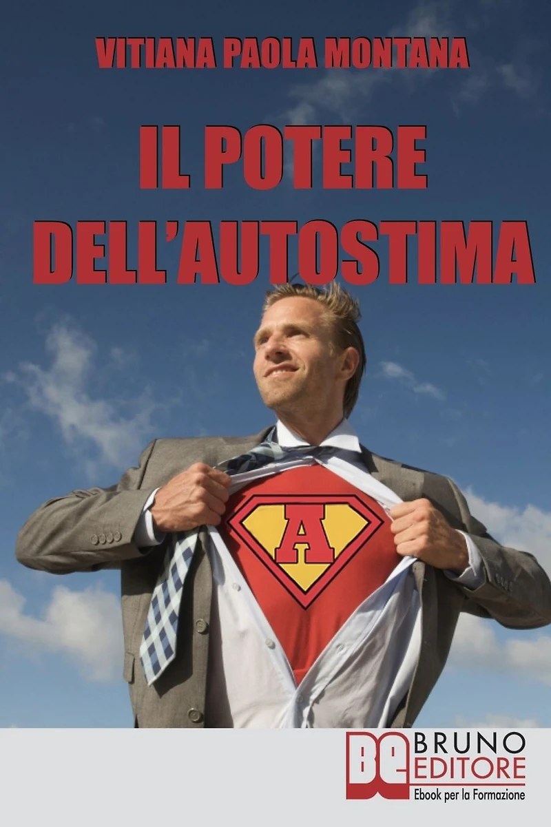 Il Potere Dell'Autostima. Come Raggiungere e Potenziare una Piena Realizzazione di Sé. (Ebook Italiano - Anteprima Gratis): Come Raggiungere e Potenziare una Piena Realizzazione di Sé