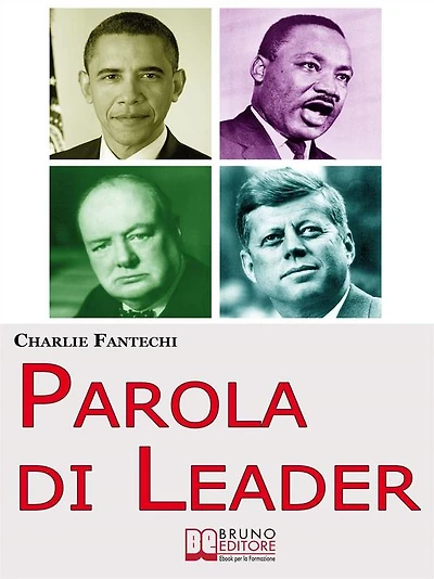 Parola di Leader. I Discorsi Ipnotici delle Persone che Hanno Cambiato il Mondo. (Ebook Italiano - Anteprima Gratis): I Discorsi Ipnotici delle Persone che Hanno Cambiato il Mondo