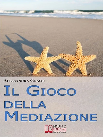 Il Gioco della Mediazione. Insegnare ai Più Giovani Come Attraversare i Conflitti con Serenità. (Ebook Italiano - Anteprima Gratis): Insegnare ai Più Giovani Come Attraversare i Conflitti con Serenità