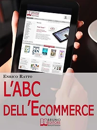 L'ABC dell'Ecommerce. Strategie per Guadagnare con il Tuo Negozio 2.0 Evitando gli Errori più Comuni. (Ebook Italiano - Anteprima Gratis): Strategie per Guadagnare con il Tuo Negozio 2.0 Evitando gli Errori più Comuni