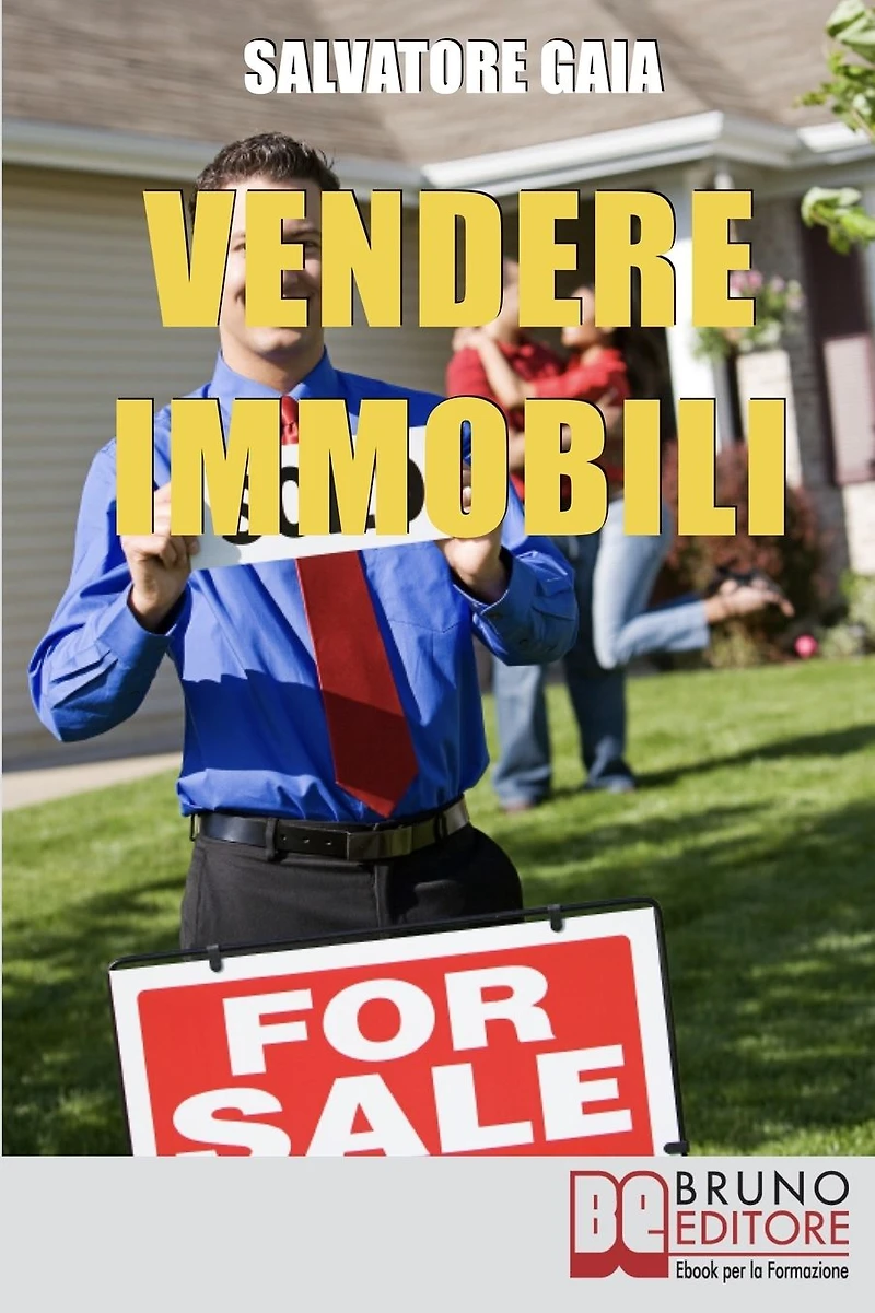 Vendere Immobili. Tecniche per Gestire i Clienti e Concludere Velocemente le Vendite. (Ebook Italiano - Anteprima Gratis): Tecniche per Gestire i Clienti e Concludere Velocemente le Vendite