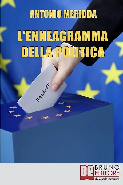 L'Enneagramma della Politica. Scopri a quale Tipo Appartiene il Tuo Elettorato per Ottenere Voti. (Ebook Italiano - Anteprima Gratis): Scopri a quale Tipo Appartiene il Tuo Elettorato per Ottenere Voti