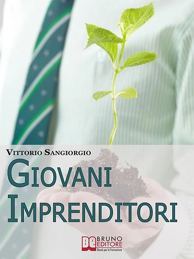 Giovani imprenditori. Fare Impresa in Italia: Potenzialità, Modelli Vincenti e Burocrazia. (Ebook Italiano - Anteprima Gratis): Fare Impresa in Italia: Potenzialità, Modelli Vincenti e Burocrazia