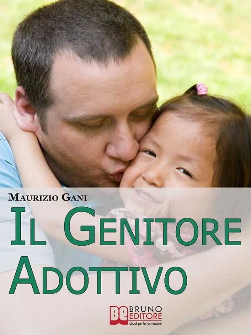 Il Genitore Adottivo. I Consigli di un Papà per Affrontare con Consapevolezza l'Emozionante Percorso dell'Adozione Internazionale. (Ebook Italiano - Anteprima Gratis): I Consigli di un Papà per Affrontare con Consapevolezza l'Emozionante Percorso dell'Ado