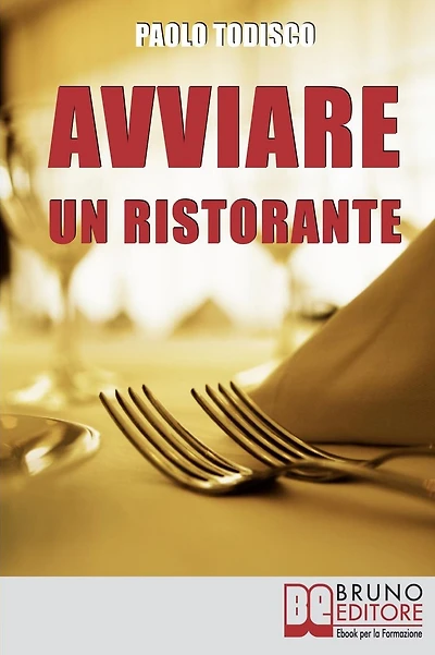 Avviare un Ristorante. Come Creare un Locale Unico e Speciale e Sbaragliare la Concorrenza. (Ebook Italiano - Anteprima Gratis): Come Creare un Locale Unico e Speciale e Sbaragliare la Concorrenza