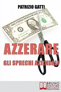 Azzerare gli Sprechi Aziendali: Come Migliorare l'Efficienza dell'Impresa Attraverso il Controllo dei Costi