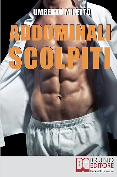 Addominali Scolpiti: Il Metodo IBER per Avere un Addome Magro e Forte senza Palestra né Attrezzi