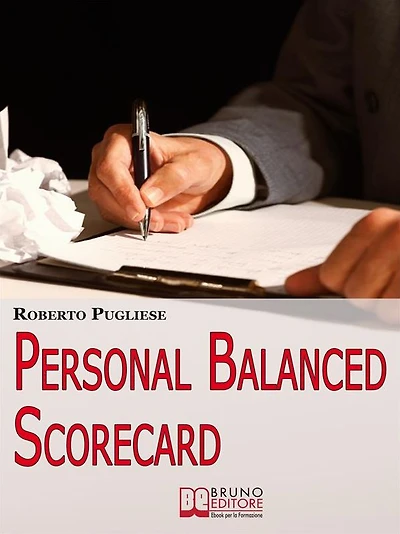 Personal balanced scorecard. Strategie e Strumenti Professionali per il Cambiamento e lo Sviluppo Personale. (Ebook Italiano - Anteprima Gratis): Strategie e Strumenti Professionali per il Cambiamento e lo Sviluppo Personale