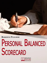 Personal balanced scorecard. Strategie e Strumenti Professionali per il Cambiamento e lo Sviluppo Personale. (Ebook Italiano - Anteprima Gratis): Strategie e Strumenti Professionali per il Cambiamento e lo Sviluppo Personale