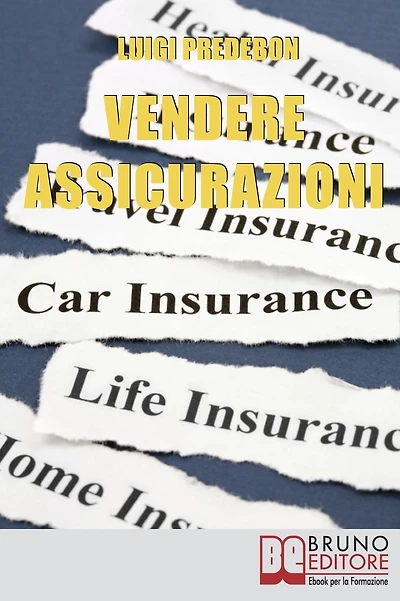 Vendere Assicurazioni. Cinque Mosse Efficaci per Vendere Prodotti Assicurativi e Soddisfare il Cliente. (Ebook Italiano - Anteprima Gratis): Cinque Mosse Efficaci per Vendere Prodotti Assicurativi e Soddisfare il Cliente