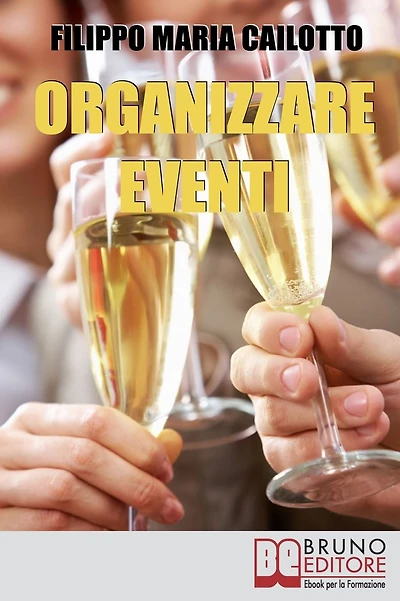 Organizzare eventi. Segreti e Strategie per Gestire il Marketing di Eventi Culturali e di Spettacolo. (Ebook Italiano - Anteprima Gratis): Segreti e Strategie per Gestire il Marketing di Eventi Culturali e di Spettacolo