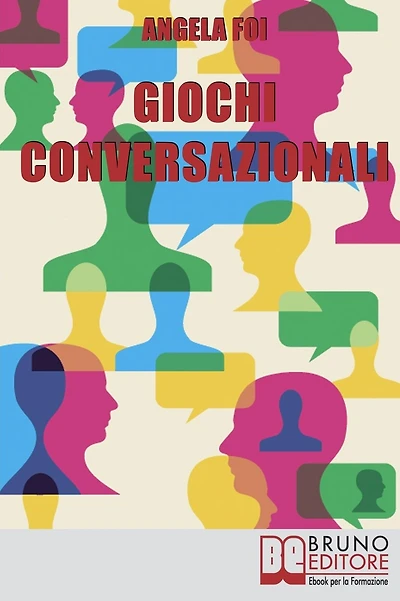 Giochi Conversazionali. Consigli ed Esercizi per Migliorare le Tue Abilità nella Conversazione e nel Public Speaking. (Ebook Italiano - Anteprima Gratis): Consigli ed Esercizi per Migliorare le Tue Abilità nella Conversazione e nel Public Speaking