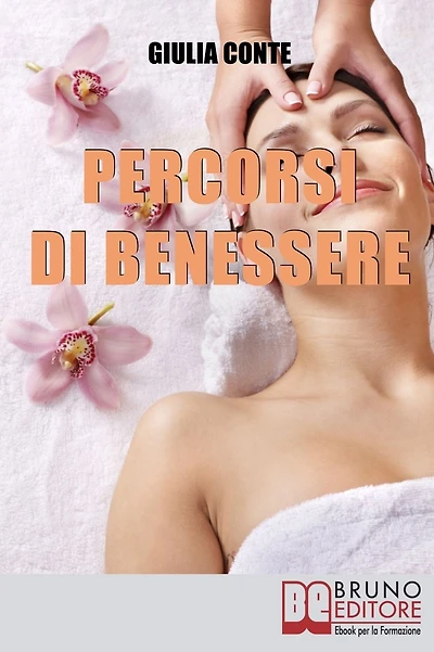 Percorsi di Benessere. Metodi e Rimedi Naturali per Ritrovare il Tuo Equilibrio Psico-Fisico. (Ebook Italiano - Anteprima Gratis): Metodi e Rimedi Naturali per Ritrovare il Tuo Equilibrio Psico-Fisico