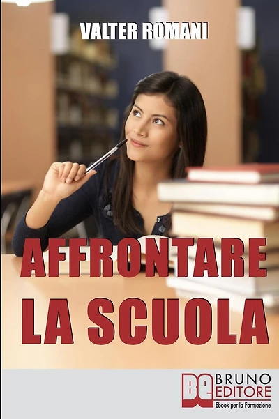 Affrontare la Scuola: Come Migliorare i Risultati Scolastici Riscoprendo l'Amore per la Conoscenza e il Rapporto con i Professori