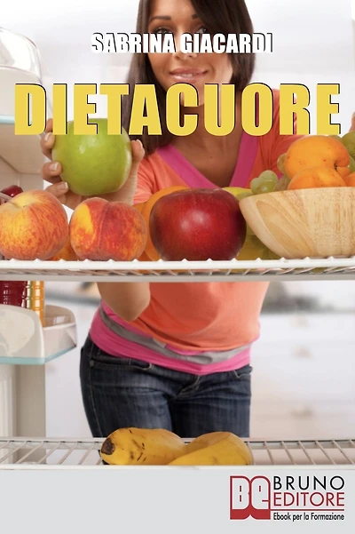 DietaCuore.Come Intraprendere il Cammino verso il Cambiamento con la Dieta delle Emozioni. (Ebook Italiano - Anteprima Gratis9: Come Intraprendere il Cammino verso il Cambiamento con la Dieta delle Emozioni