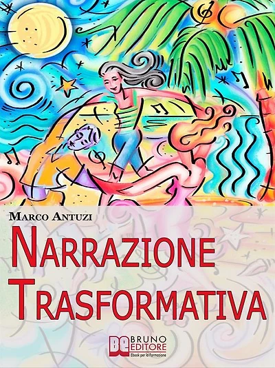 Narrazione Trasformativa. Metodo Avanzato di Coaching per Riscrivere la Tua Vita e la Tua Personalità. (Ebook Italiano - Anteprima Gratis): Metodo Avanzato di Coaching per Riscrivere la Tua Vita e la Tua Personalità