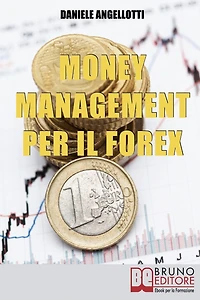 Money Management per il Forex. Come Impostare un'Operatività che Garantisca la Profittabilità nel Lungo Periodo (Ebook Italiano - Anteprima Gratis): Come Impostare un'Operatività che Garantisca la Profittabilità nel Lungo Periodo