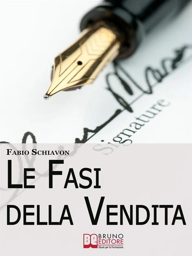 Le Fasi della Vendita. I 5 Passi delle Trattative dal Contatto alla Firma dell'Ordine (Ebook Italiano - Anteprima Gratuita): I 5 Passi delle Trattative dal Contatto alla Firma dell'Ordine