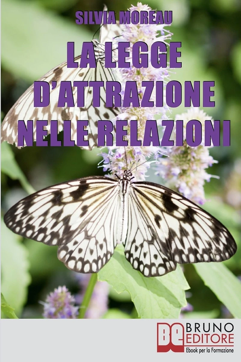 La Legge d'Attrazione nelle Relazioni. Come Attrarre il Partner Ideale e Amici Sinceri grazie alla Legge d'Attrazione. (Ebook Italiano - Anteprima Gratis): Come Attrarre il Partner Ideale e Amici Sinceri grazie alla Legge d'Attrazione