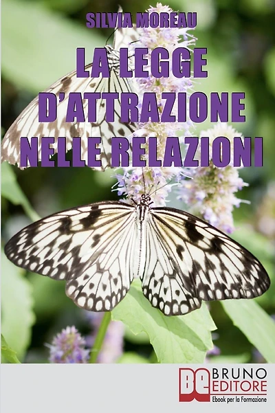 La Legge d'Attrazione nelle Relazioni. Come Attrarre il Partner Ideale e Amici Sinceri grazie alla Legge d'Attrazione. (Ebook Italiano - Anteprima Gratis): Come Attrarre il Partner Ideale e Amici Sinceri grazie alla Legge d'Attrazione