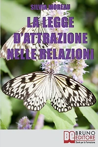 La Legge d'Attrazione nelle Relazioni. Come Attrarre il Partner Ideale e Amici Sinceri grazie alla Legge d'Attrazione. (Ebook Italiano - Anteprima Gratis): Come Attrarre il Partner Ideale e Amici Sinceri grazie alla Legge d'Attrazione