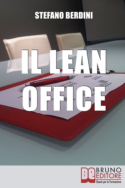 Il Lean Office. Il Modello della Produzione Snella per Ottimizzare i Processi di Gestione dell'Ufficio. (Ebook Italiano - Anteprima Gratis): Il Modello della Produzione Snella per Ottimizzare i Processi di Gestione dell'Ufficio