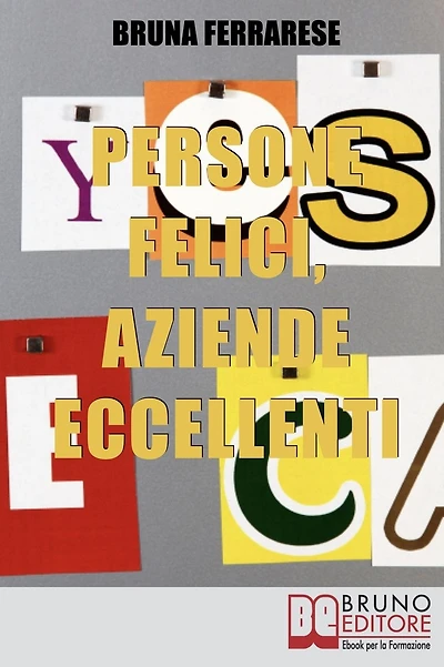 Persone Felici, Aziende Eccellenti. Come Motivare e Rendere Felici le Persone per Aumentare la Produttività e i Risultati. (Ebook Italiano - Anteprima Gratis): Come Motivare e Rendere Felici le Persone per Aumentare la Produttività e i Risultati