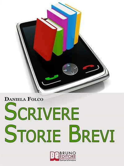 Scrivere Storie Brevi. Tecniche ed Espedienti Narrativi per Scrivere Testi per Tablet, Smartphone e iPad. (Ebook Italiano - Anteprima Gratis): Tecniche ed Espedienti Narrativi per Scrivere Testi per Tablet, Smartphone e iPad