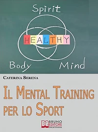Il Mental Training per lo Sport. Strategie Pratiche per la Preparazione Mentale dell'Atleta e dello Sportivo Amatoriale. (Ebook Italiano - Anteprima Gratis): Strategie Pratiche per la Preparazione Mentale dell'Atleta e dello Sportivo Amatoriale