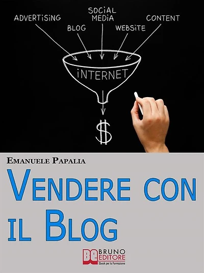 Vendere con il Blog. Trucchi e Strategie per Aumentare le Vendite dei Tuoi Prodotti e Servizi Attraverso il Blog. (Ebook Italiano - Anteprima Gratis): Trucchi e Strategie per Aumentare le Vendite dei Tuoi Prodotti e Servizi Attraverso il Blog
