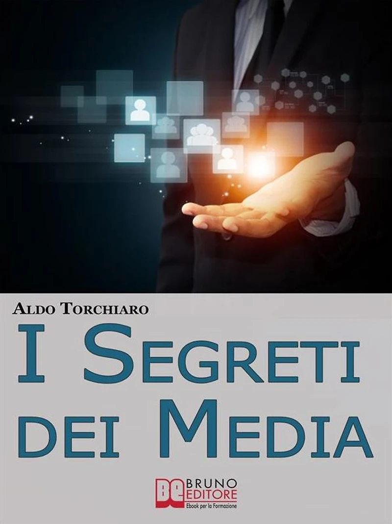 I Segreti dei Media. Come Comunicare Intelligentemente con i Mass Media e Influenzare l'Opinione Pubblica Padroneggiando i Meccanismi dell'Agenda Media. (Ebook Italiano - Anteprima Gratis): Come Comunicare Intelligentemente con i Mass Media e Influenzare