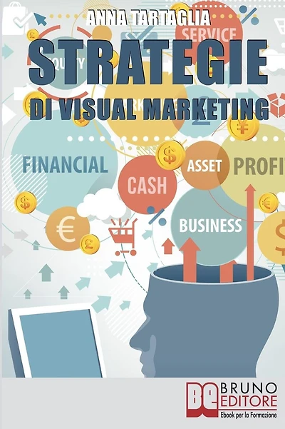 Strategie Di Visual Marketing: Usare le Immagini come Potente Strumento di Coinvolgimento per Attrarre il Pubblico