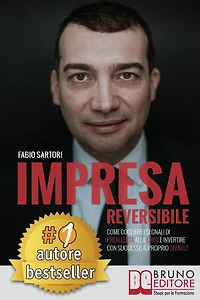 Impresa Reversibile: Come cogliere i segnali di preallerta alla crisi e invertire con successo il proprio default.