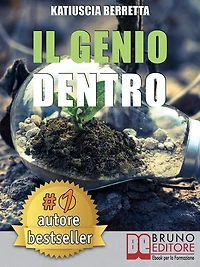 Il Genio Dentro: La Mindfulness nell'Era dell'Intelligenza: Sei Settimane per Imparare ad Apprendere, Trasmettere e Creare Conoscenza
