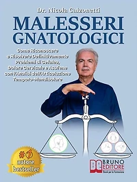 Malesseri Gnatologici: Come Riconoscere e Risolvere Definitivamente Problemi di Cefalea, Dolore Cervicale e Acufene con l'Analisi dell'Articolazione Temporo-Mandibolare