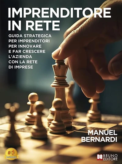 Imprenditore In Rete: Guida Strategica Per Imprenditori Per Innovare E Far Crescere L'Azienda Con La Rete Di Imprese