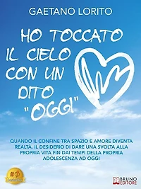 Ho Toccato Il Cielo Con Un Dito "Oggi": Quando il confine tra spazio e amore diventa realtà. Il desiderio di dare una svolta alla propria vita fin dai tempi della propria adolescenza ad oggi