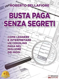 Busta Paga Senza Segreti: Come Leggere e Interpretare Un Cedolino Paga Nel Migliore Dei Modi
