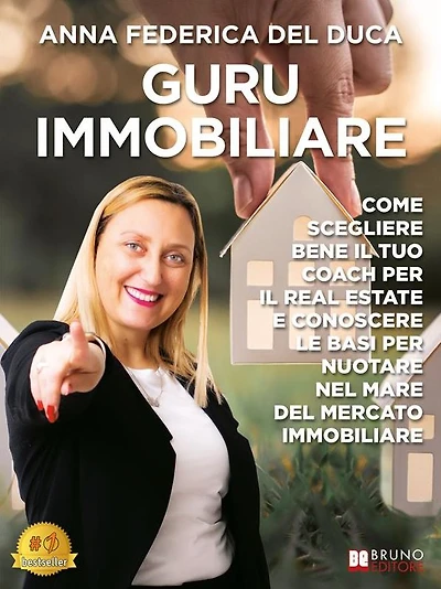 Guru Immobiliare: Come Scegliere Bene Il Tuo Coach Per Il Real Estate E Conoscere Le Basi Per Nuotare Nel Mare Del Mercato Immobiliare