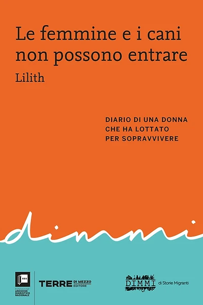 Le femmine e i cani non possono entrare: Diario di una donna che ha lottato per sopravvivere